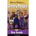 thumbnail image 1 of Pre-Owned How to Humor the Ornery People in Your Life (Paperback) 1885027125 9781885027122, 1 of 1