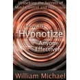 thumbnail image 1 of How to Hypnotize Anyone Effectively: Unlocking the Secrets of Mind Control and Hypnosis (Paperback), 1 of 1