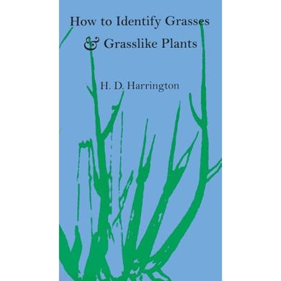 Pre-Owned How to Identify Grasses and Grasslike Plants: Sedges and Rushes (Paperback) 0804007462 9780804007467