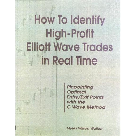 How to Identify High Profit Elliott Wave Trades in Real-Time (Hardcover)