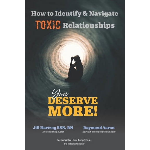 How to Identify & Navigate TOXIC Relationships: You Deserve More! (Paperback)