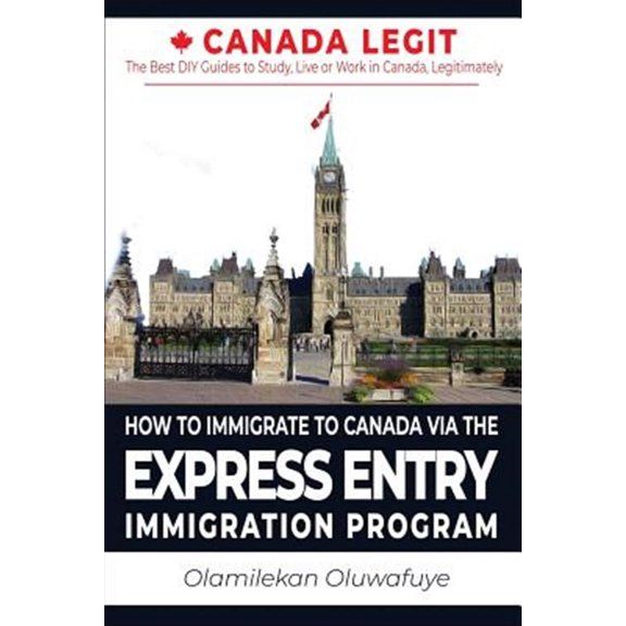 How to Immigrate to Canada Via the Express Entry Immigration Program