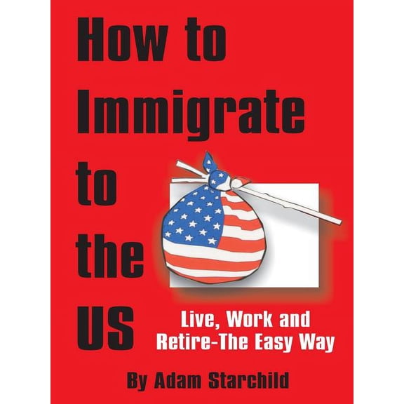 How to Immigrate to the US (Paperback)