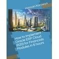 thumbnail image 1 of How to Implement Oracle ERP Cloud (R20) for Financials Modules in 6 hours, (Paperback), 1 of 1