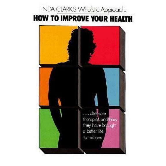 Pre-Owned How to Improve Your Health: The Holistic Approach (Paperback) 0879831804 9780879831806