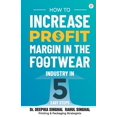 thumbnail image 1 of How to Increase Profit Margin in the Footwear Industry, (Paperback), 1 of 1