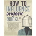 thumbnail image 1 of How to Influence Anyone Quickly: Develop Instant Influence, Improve your Charisma and Discover the Secrets of Dark Psych, (Paperback), 1 of 1