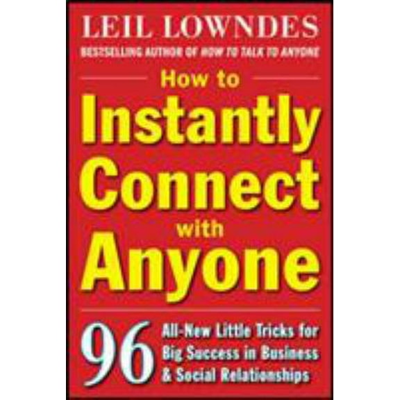 Pre-Owned How to Instantly Connect with Anyone: 96 All-New Little Tricks for Big Success in Relationships (Paperback) 0071545859 9780071545853