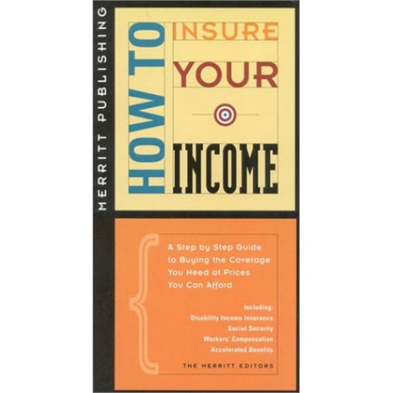 Pre-Owned How to Insure Your Income: A Step-By-Step Guide to Buying the Coverage You Need at Prices You Can Afford First Edition Paperback