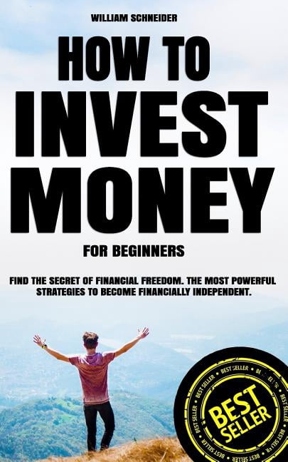 How to Invest Money for Beginners: Find the Secret to Financial Freedom ...
