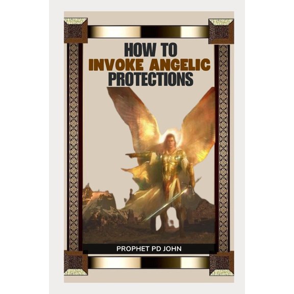 How to Invoke Angelic Protections, (Paperback)