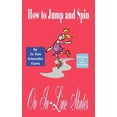 thumbnail image 1 of How to Jump and Spin on In-Line Skates (Hardcover) by Jo Ann Schneider Farris, Marion Ennis Curtis, 1 of 1