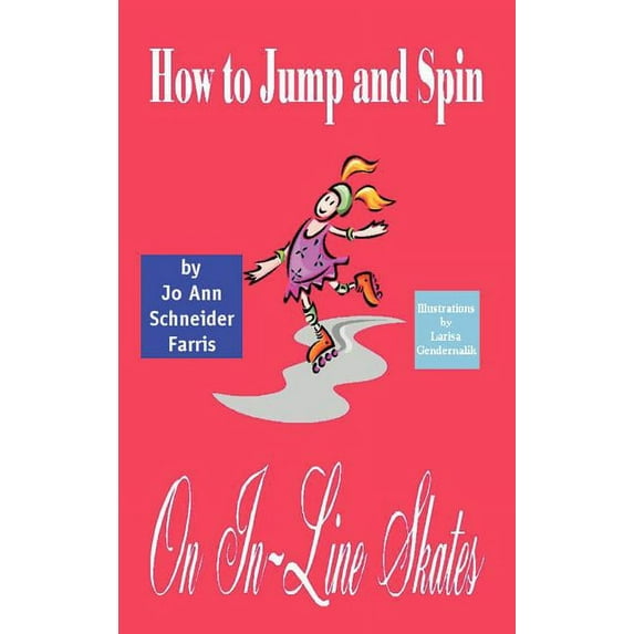 How to Jump and Spin on In-Line Skates (Hardcover) by Jo Ann Schneider Farris, Marion Ennis Curtis