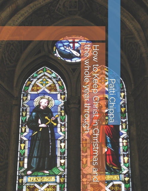 How to Keep Christ in Christmas and the whole year through (Paperback)