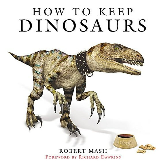Pre-Owned How to Keep Dinosaurs (Hardcover) 0297843478 9780297843474