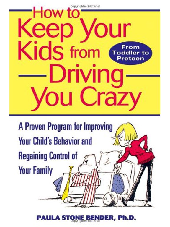 Pre-Owned How to Keep Your Kids from Driving You Crazy: A Proven Program for Improving Your Child's Behavior (Paperback) by Paula Stone Bender