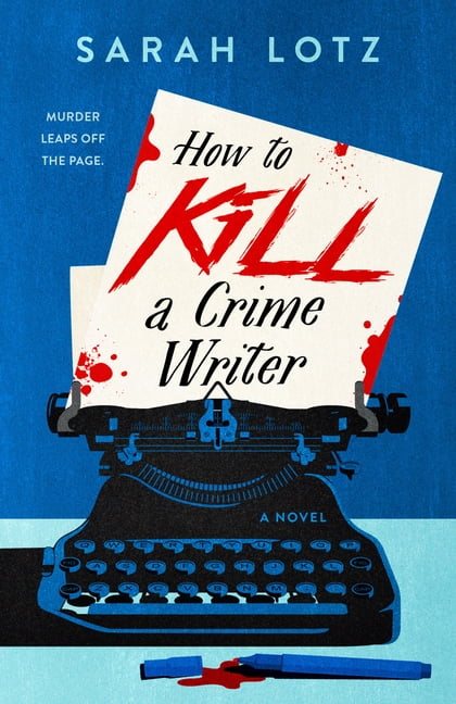 How to Kill a Crime Writer, (Paperback)