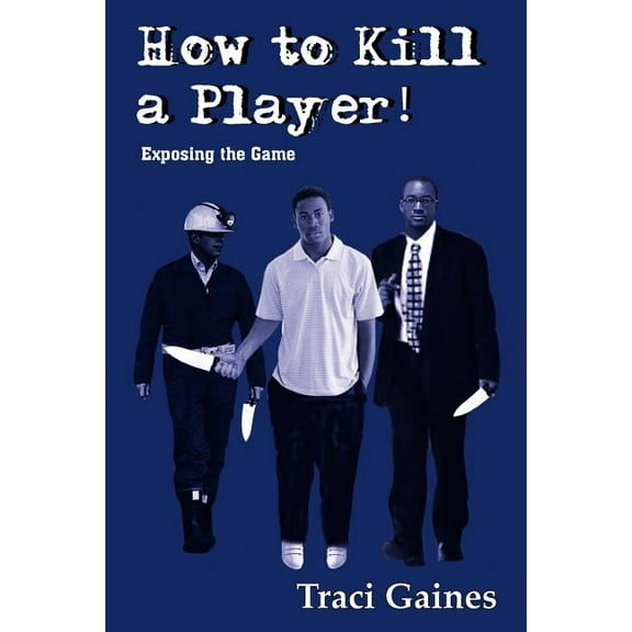 How to Kill a Player!: Exposing the Game
