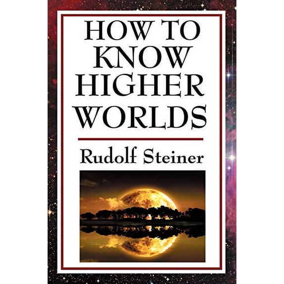 Pre-Owned How to Know Higher Worlds (Paperback) 9781604593259