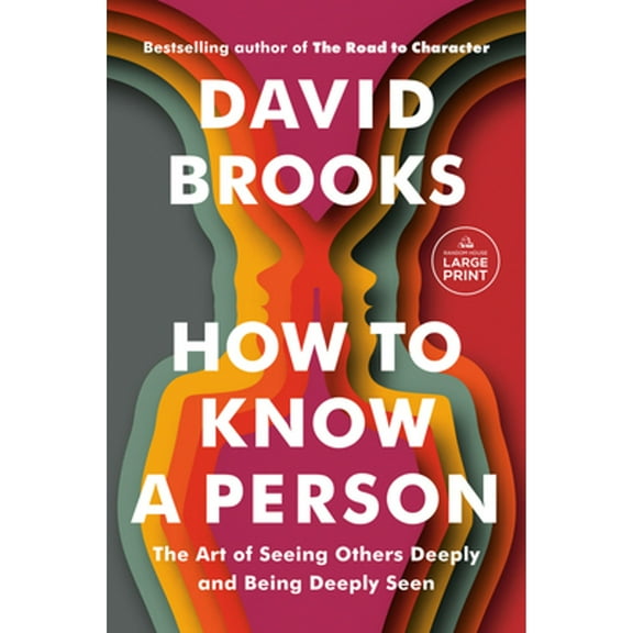Pre-Owned How to Know a Person: The Art of Seeing Others Deeply and Being Deeply Seen (Paperback) by David Brooks