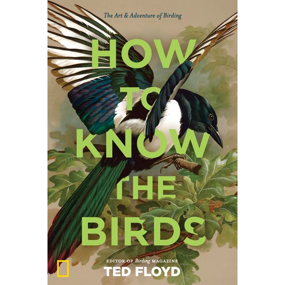 Pre-Owned How to Know the Birds: The Art and Adventure of Birding (Hardcover) 1426220030 9781426220036