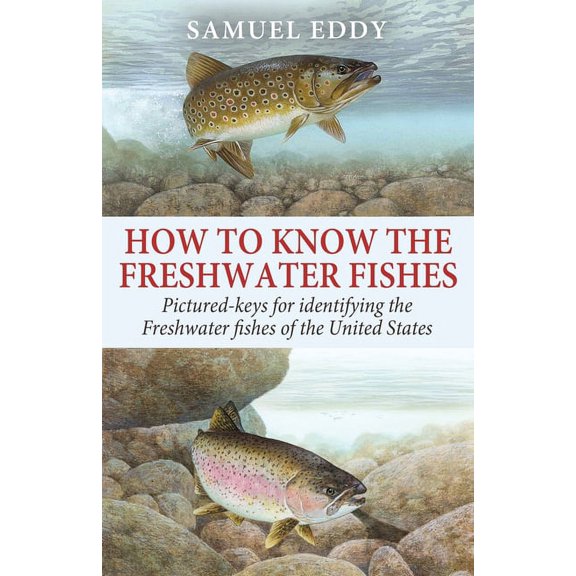 How to Know the Freshwater Fishes, (Paperback)