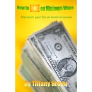 How to LIVE on Minimum Wage, Paperback