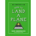 thumbnail image 1 of Pre-Owned How to Land a Plane (Hardcover) 1615195467 9781615195466, 1 of 1