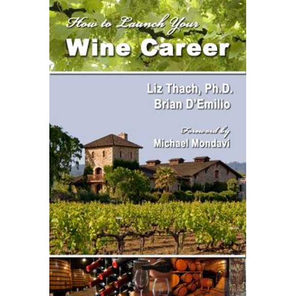 Pre-Owned How to Launch Your Wine Career (Paperback) 1934259063 9781934259061