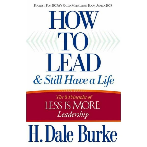 How to Lead and Still Have a Life, (Paperback)