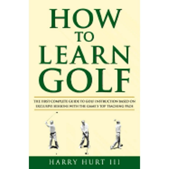 Pre-Owned How to Learn Golf: Getting the Most Out of Golf Instruction (Hardcover) 0743417267 9780743417266