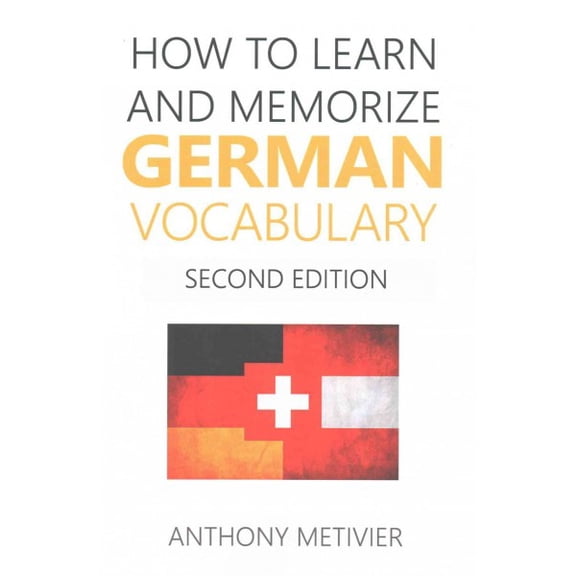 How to Learn and Memorize German Vocabulary (Paperback)