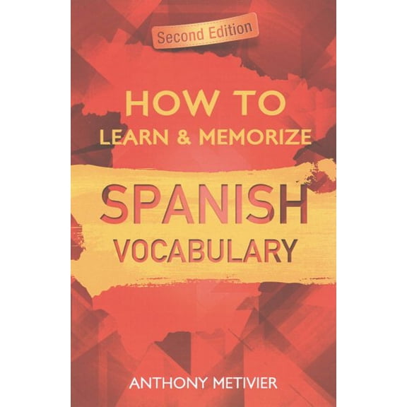 How to Learn & Memorize Spanish Vocabulary : Using a Memory Palace Specifically Designed for the Spanish Language