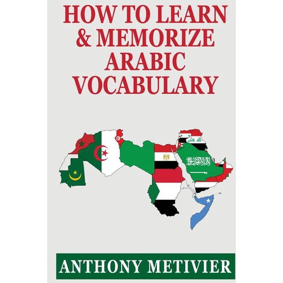 How to Learn and Memorize Arabic Vocabulary