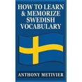 thumbnail image 1 of How to Learn and Memorize Swedish Vocabulary : Using a Memory Palace Specifically Designed for the Swedish Language, 1 of 1