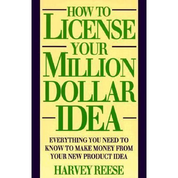 Pre-Owned How to License Your Million Dollar Idea: Everything You Need to Know to Make Money from Your New Product Idea (Paperback) 0471580503 9780471580508