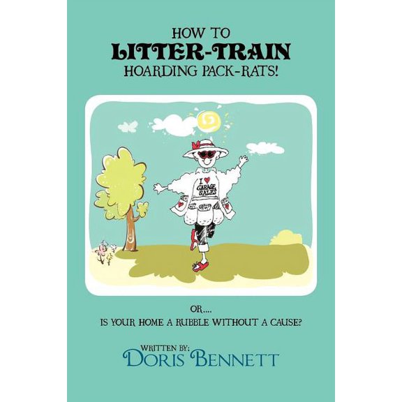 How to Litter-Train Hoarding Pack-Rats! (Paperback)