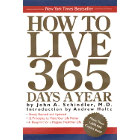 Pre-Owned How to Live 365 Days a Year (Hardcover) by John A Schindler M D