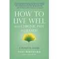 thumbnail image 1 of How to Live Well with Chronic Pain and Illness : A Mindful Guide (Paperback), 1 of 1