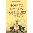 thumbnail image 1 of How to Live on 24 Hours a Day, (Paperback), 1 of 1