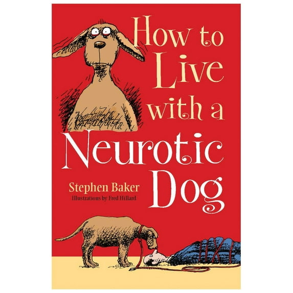 How to Live with a Neurotic Dog (Hardcover)