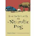thumbnail image 1 of How to Live with a Neurotic Dog, (Paperback), 1 of 1