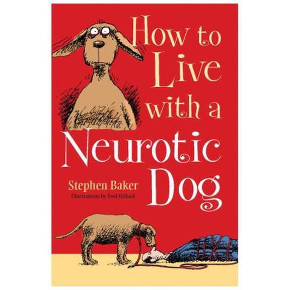 Pre-Owned How to Live with a Neurotic Dog (Hardcover) 0785831762 9780785831761
