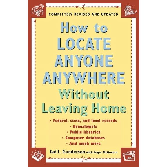 How to Locate Anyone Anywhere: Without Leaving Home, (Paperback)