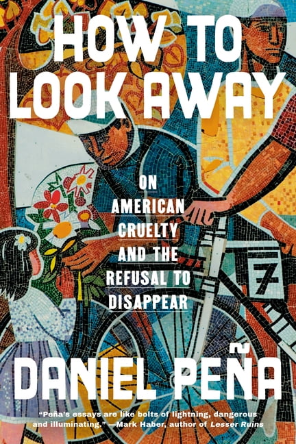 How to Look Away: On American Cruelty and the Refusal to Disappear, (Hardcover)