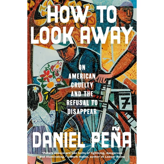 How to Look Away: On American Cruelty and the Refusal to Disappear, (Hardcover)