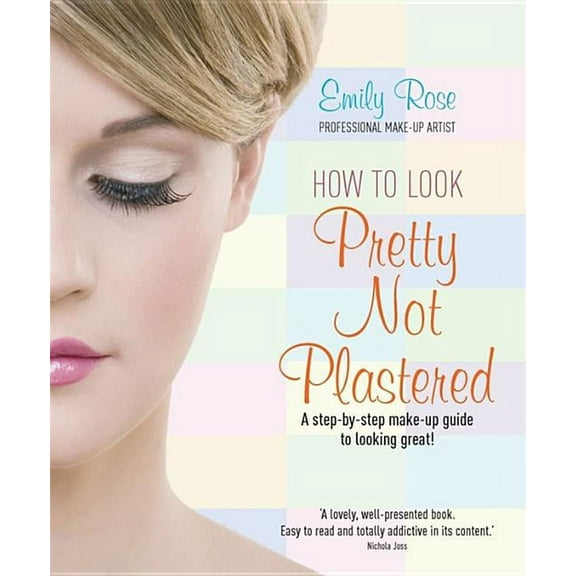 How to Look Pretty Not Plastered