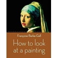 thumbnail image 1 of Pre-Owned How to Look at a Painting (Paperback) 0711232121 9780711232129, 1 of 1
