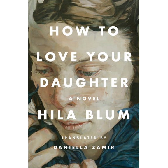 How to Love Your Daughter, (Hardcover)