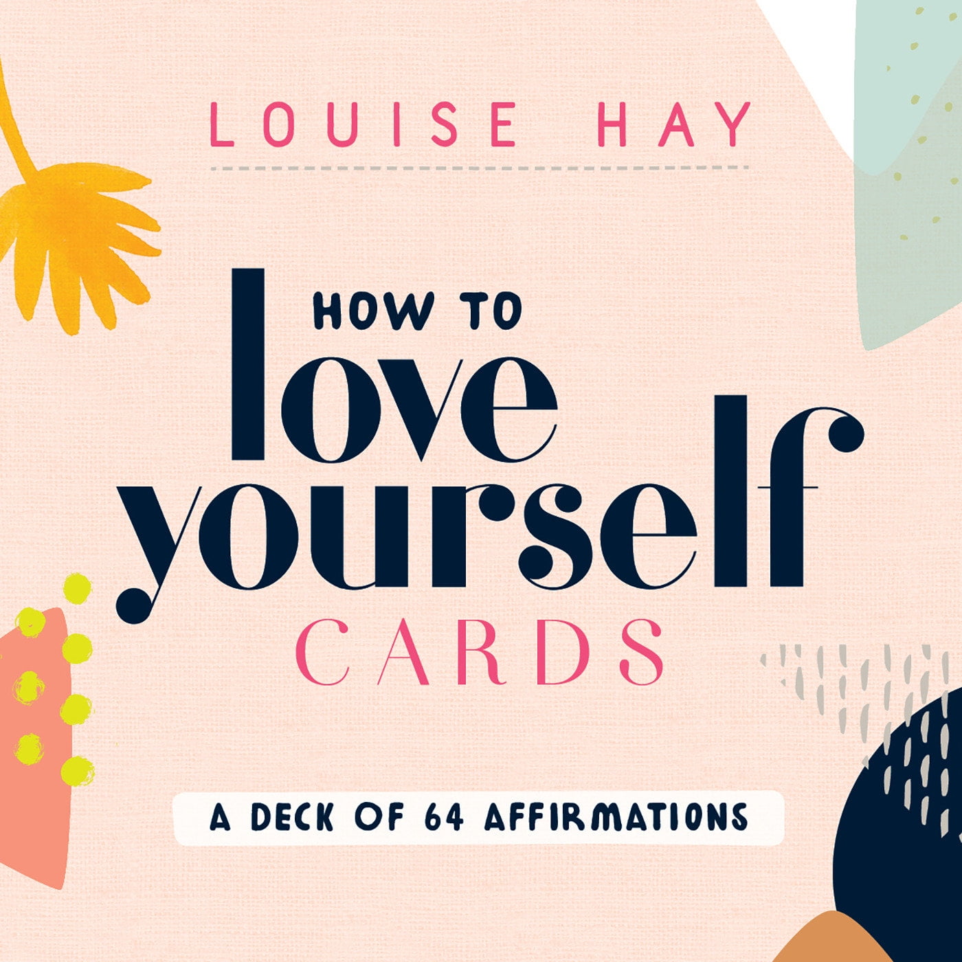 LOUISE HAY How to Love Yourself Cards : Self-Love Cards with 64 Positive Affirmations for Daily Wisdom and Inspiration (Cards)